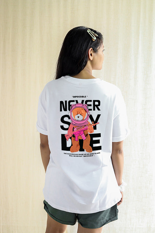 Never Say Die Streetwear Design Oversized T-Shirt for Women