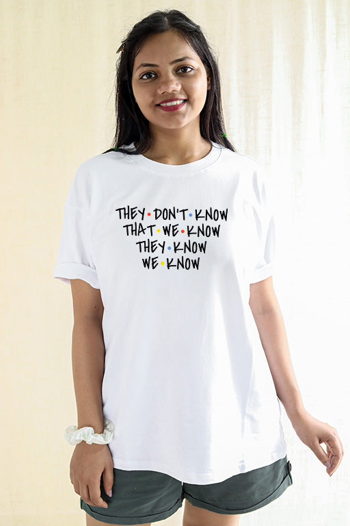 They Don't Know Friends Design Oversized T-Shirt for Women