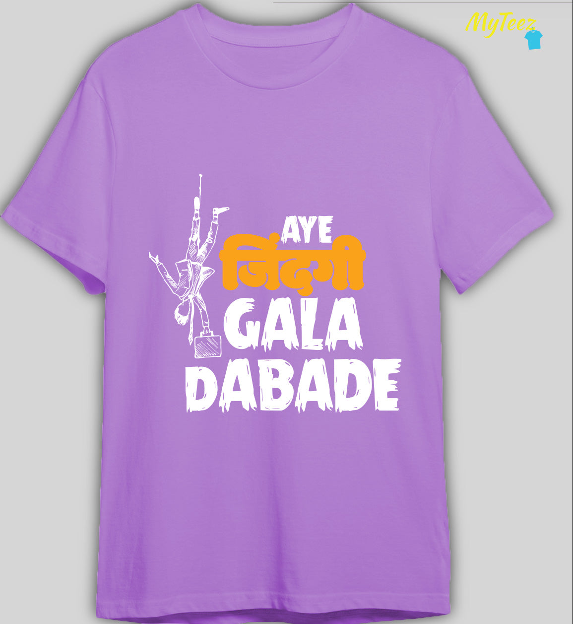 Aye Zindagi Gala Dabade Funny Quotes Tees - MyTeez