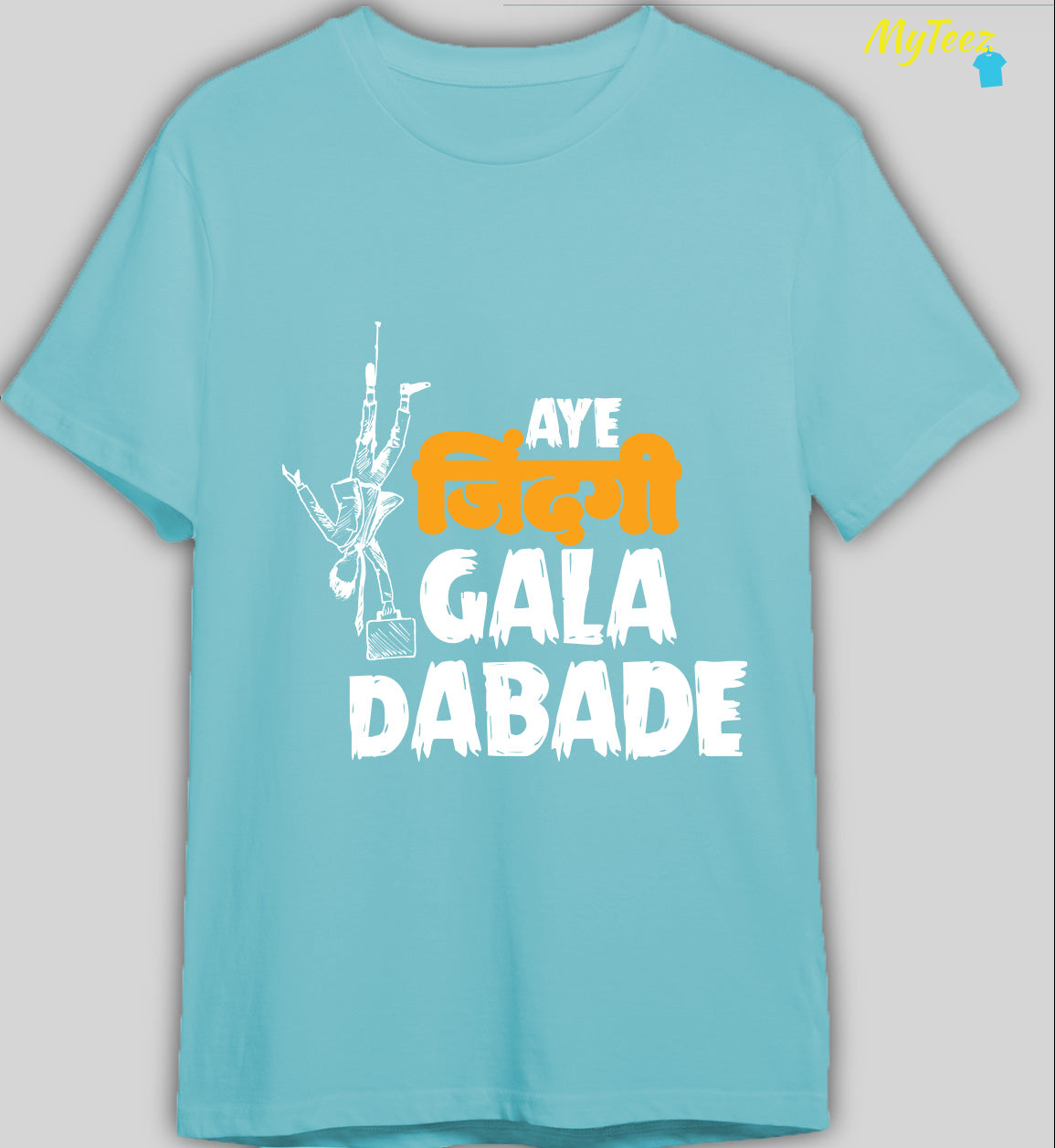 Aye Zindagi Gala Dabade Funny Quotes Tees - MyTeez