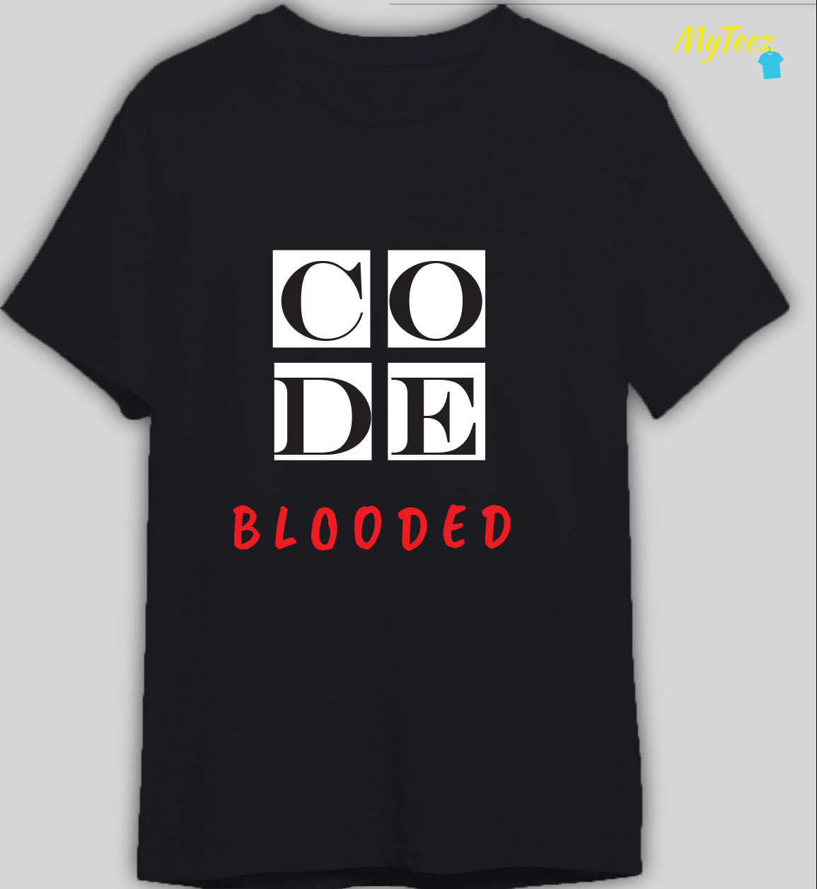 Code Blooded Coding Tees for Geeks - MyTeez