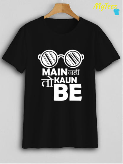 Main Nahi Toh Kaun Be Tees for Hustlers - MyTeez