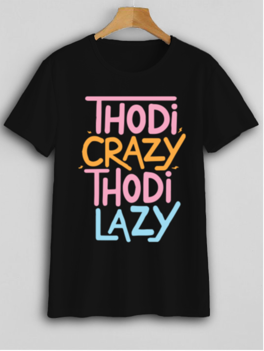 Thodi Crazy Thodi Lazy Tees for Sassy Ladies - MyTeez