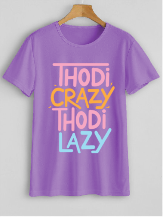 Thodi Crazy Thodi Lazy Tees for Sassy Ladies - MyTeez